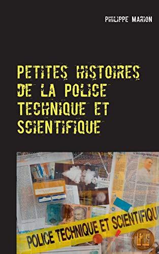 Petites histoires de la Police Technique et Scientifique : Aux origines des experts