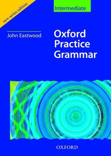 Oxford Practice Grammar - New Edition. Intermediate Student's Book: Without Key Intermediate level (Grammar Lessons)