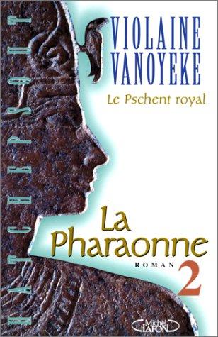 La pharaonne. Vol. 2. Le pschent royal