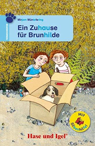 Ein Zuhause für Brunhilde / Silbenhilfe: Schulausgabe (Lesen lernen mit der Silbenhilfe)