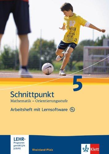 Schnittpunkt Mathematik - Ausgabe für Rheinland-Pfalz. Neubearbeitung. Arbeitsheft Orientierungsstufe mit Lernsoftware plus Lösungsheft 5. Schuljahr