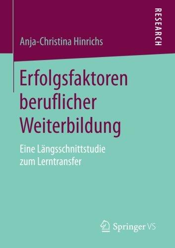 Erfolgsfaktoren beruflicher Weiterbildung: Eine Längsschnittstudie zum Lerntransfer