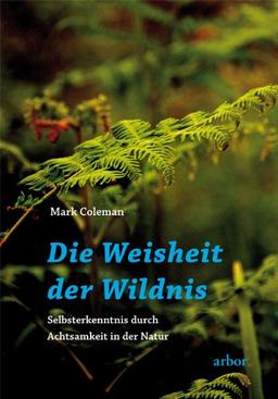 Die Weisheit der Wildnis: Selbsterkenntnis durch Achtsamkeit in der Natur