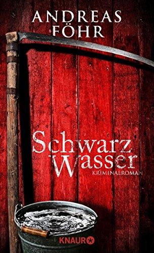 Schwarzwasser: Kriminalroman (Ein Wallner & Kreuthner - Krimi)