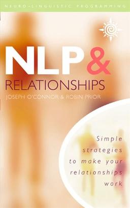 NLP and Relationships: Simple Strategies to Make Your Relationships Work