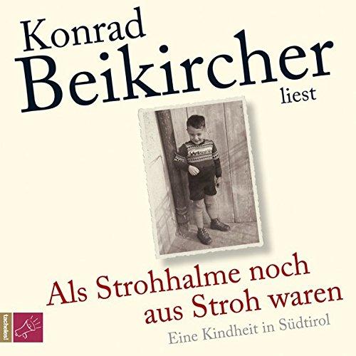 Als Strohhalme noch aus Stroh waren: Eine Kindheit in Südtirol (Hörbestseller)