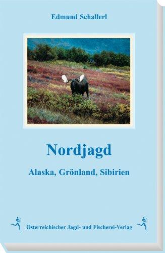 Nordjagd: Alaska, Grönland, Sibirien