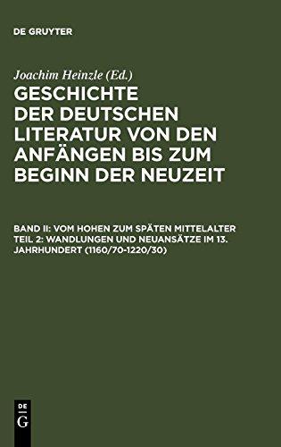 Geschichte der deutschen Literatur von den Anfängen bis zum Beginn der Neuzeit. Vom hohen zum späten Mittelalter: Geschichte der deutschen Literatur ... Bd.2/2, Vom hohen zum späten Mittelalter