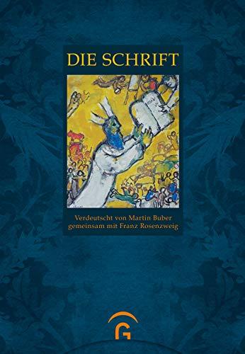 Die Schrift: Verdeutscht von Martin Buber gemeinsam mit Franz Rosenzweig. Textausgabe ohne Illustrationen