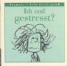 Ich und gestresst?