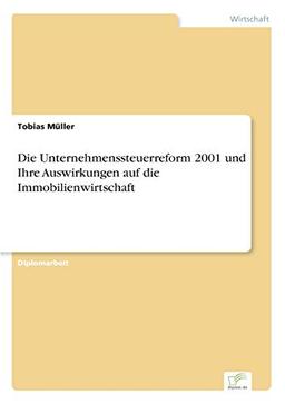 Die Unternehmenssteuerreform 2001 und Ihre Auswirkungen auf die Immobilienwirtschaft