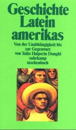 Geschichte Lateinamerikas von der Unabhängigkeit bis zur Gegenwart.