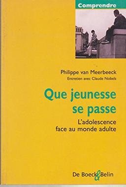 Que jeunesse se passe : L'adolescence face au monde adulte, entretien avec Claude Nobels (Biblio Belin Sc)