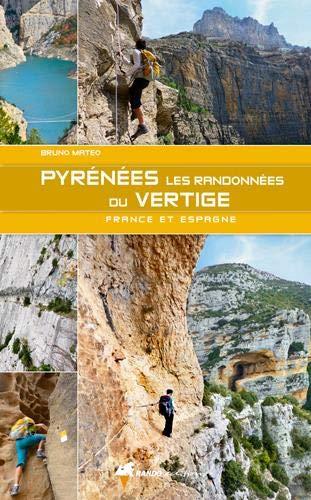 Pyrénées : les randonnées du vertige : France et Espagne