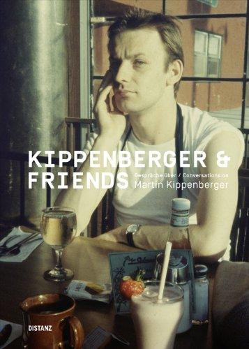 Kippenberger & Friends: Gespräche über Martin Kippenberger