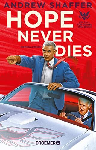 Hope Never Dies: Ein Fall für Obama und Biden. Kriminalroman