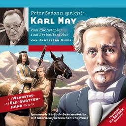 Peter Sodann liest: Karl May - vom Hochstapler zum Bestsellerautor | Zeitbrücke Biografie