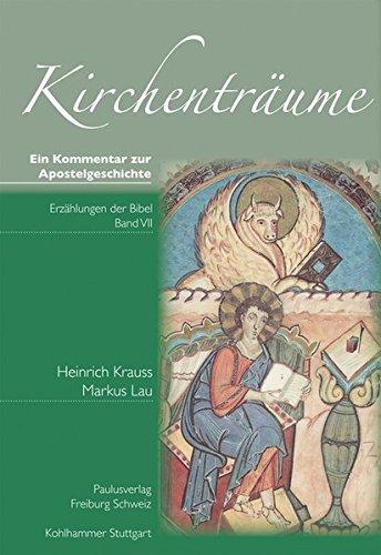 Kirchenträume: Ein Kommentar zur Apostelgeschichte (Erzählungen der Bibel)