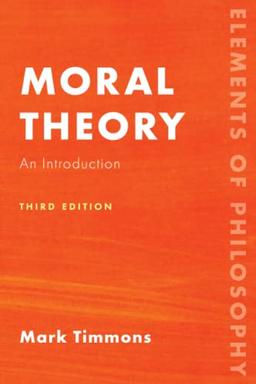 Moral Theory: An Introduction, Third Edition