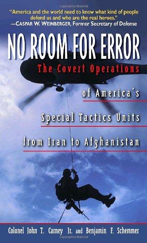 No Room for Error: The Story Behind the USAF Special Tactics Unit: The Covert Operation of America's Special Tactics Units from Iran to Afghanistan