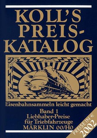 Koll's Preis-Katalog Märklin 00/H0 2002, Bd.1, Liebhaber-Preise für Triebfahrzeuge