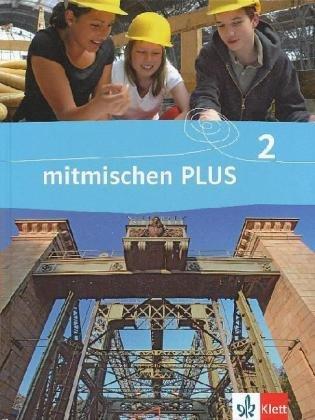 Mitmischen PLUS. Neubearbeitung für Hauptschulen in Rheinland-Pfalz und Saarland: Mitmischen PLUS 2. Schülerbuch. Neubearbeitung für Hauptschulen in Rheinland-Pfalz und Saarland: BD 2