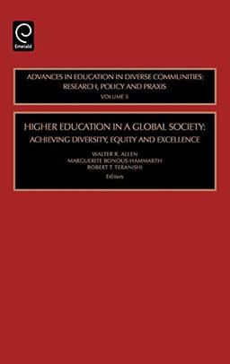 Higher Education in a Global Society: Achieving Diversity, Equity and Excellence (Advances in Education in Diverse Communities)