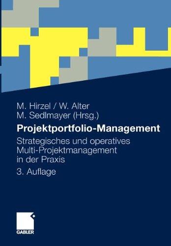 Projektportfolio-Management: <br> Strategisches und operatives Multi-Projektmanagement<br> in der Praxis<br> (German Edition)