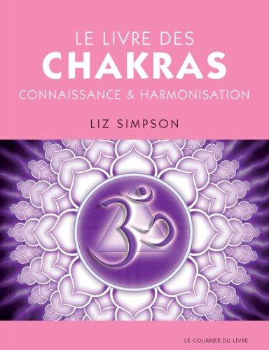 Le livre des chakras : connaissance & harmonisation