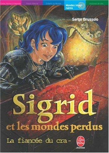 Sigrid et les mondes perdus. Vol. 2. La fiancée du crapaud