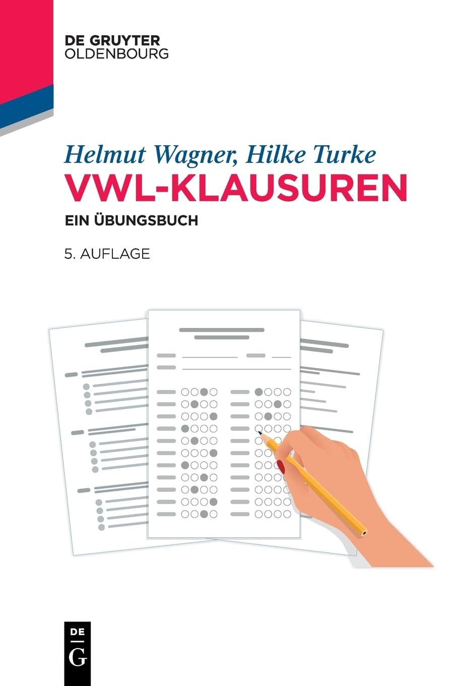 VWL-Klausuren: Ein Übungsbuch (De Gruyter Studium)