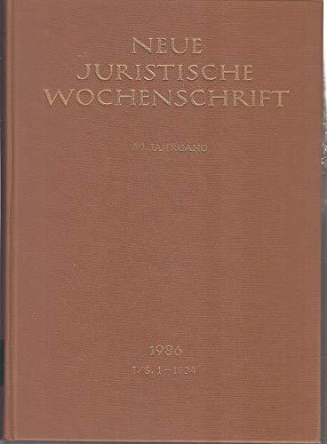 NJW 1986 (I), 39. Jahrgang 1986, 1. Halbband, Neue Juristische Wochenschrift