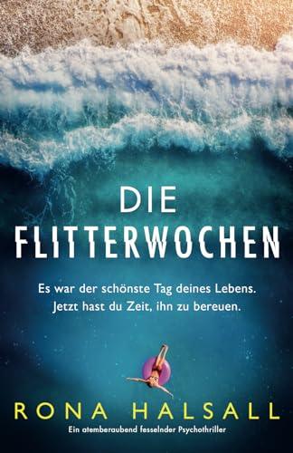 Die Flitterwochen: Ein atemberaubend fesselnder Psychothriller