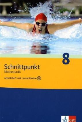 Schnittpunkt. Mathematik für Realschulen (allgemeine Ausgabe): Schnittpunkt Mathematik - Neubearbeitung. 8. Schuljahr. Allgemeine Ausgabe: Arbeitsheft plus Lösungsheft und Lernsoftware: BD 8