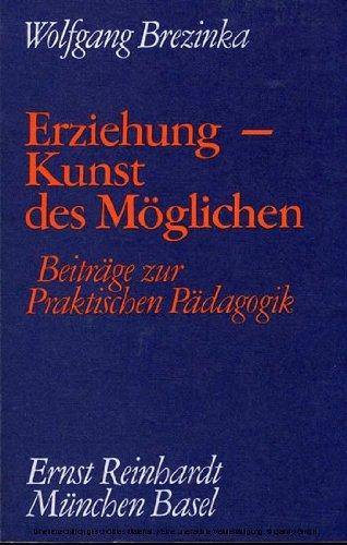 Gesammelte Schriften II. Erziehung: Kunst des Möglichen. Beiträge zur Praktischen Pädagogik