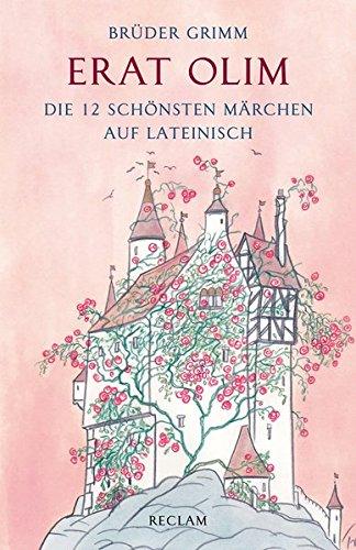 Erat olim: Die 12 schönsten Märchen auf Lateinisch. Lateinisch/Deutsch (Reclams Universal-Bibliothek)