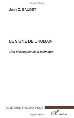 Le signe de l'humain : une philosophie de la technique