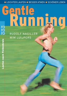 Gentle Running. Leichter laufen. Besser atmen. Schöner leben.