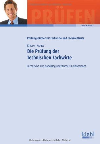 Die Prüfung der Technischen Fachwirte: Technische und handlungsspezifische Qualifikationen