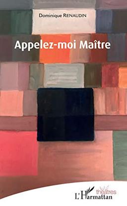 Appelez-moi maître