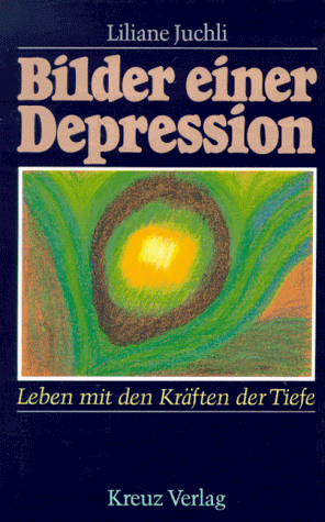 Bilder einer Depression. Leben mit den Kräften der Tiefe