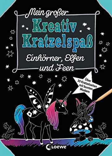 Mein großer Kreativ-Kratzelspaß: Einhörner, Elfen und Feen: für Mädchen ab 5 Jahre (Kreativ-Kratzelbuch)