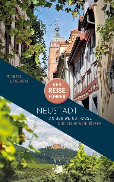 Neustadt an der Weinstraße - Der Reiseführer