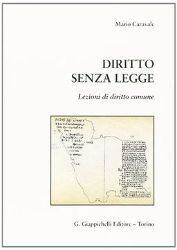 Diritto senza legge. Lezioni di diritto comune