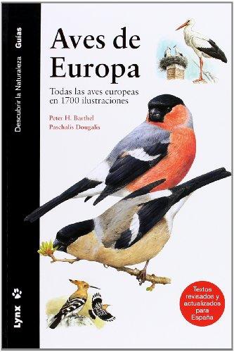 Aves de Europa : todas las aves europeas en 1700 ilustraciones (Descubrir la Naturaleza)