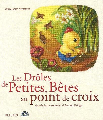 Les Drôles de petites bêtes au point de croix : d'après les personnages d'Antoon Krings