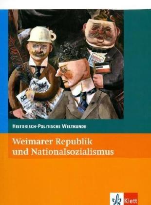 Historisch-politische Weltkunde, Neubearbeitung : Weimarer Republik und Nationalsozialismus