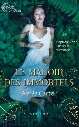 Le destin d'une déesse. Le manoir des immortels