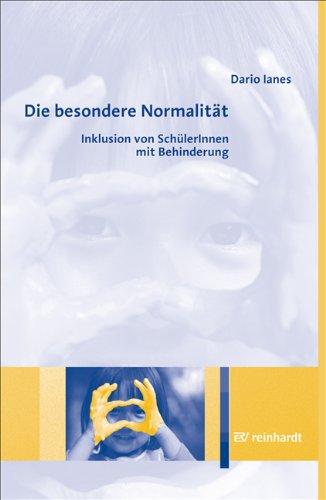 Die besondere Normalität: Inklusion von SchülerInnen mit Behinderung