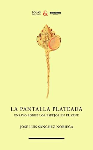 La pantalla plateada: Ensayo sobre los espejos en el cine (Ursa Maior)